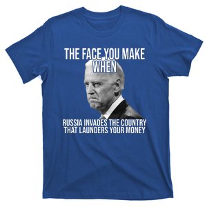 Biden The Face You Make When Russia Invades The Country T-Shirt