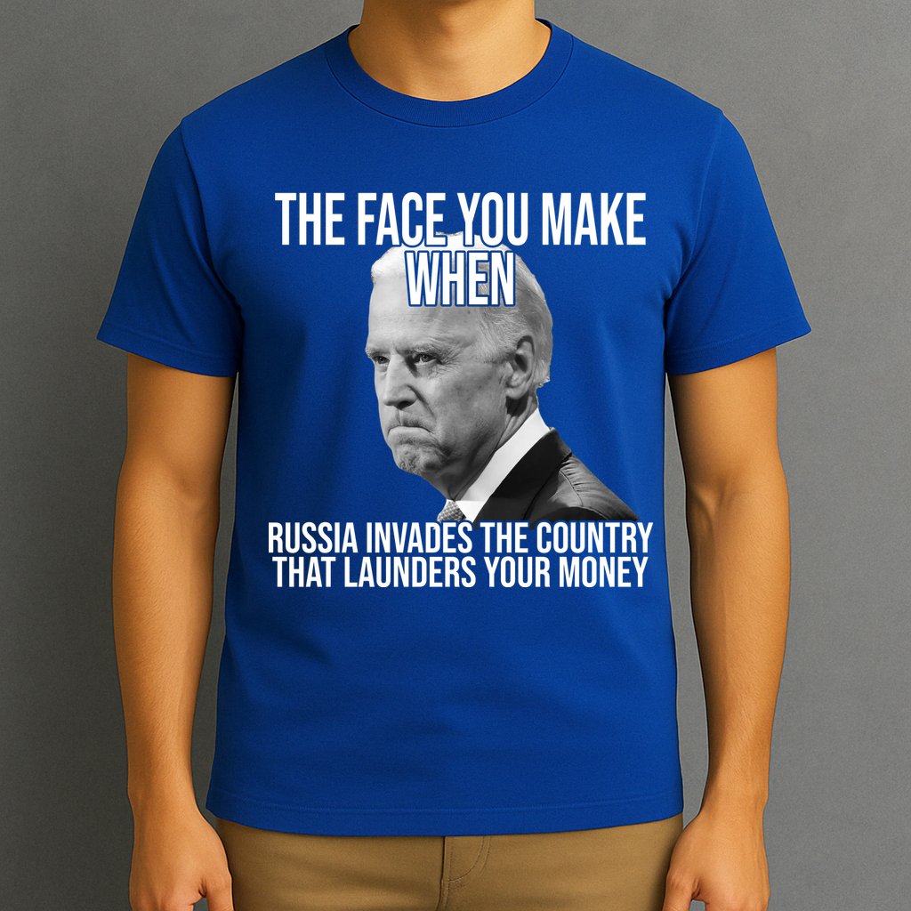 Biden The Face You Make When Russia Invades The Country T-Shirt