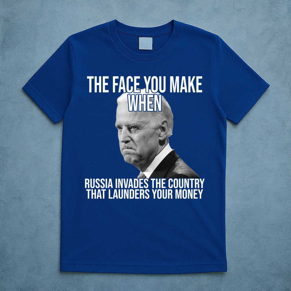 Biden The Face You Make When Russia Invades The Country T-Shirt