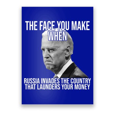 Biden The Face You Make When Russia Invades The Country Poster