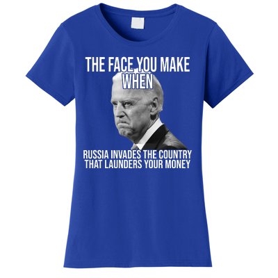 Biden The Face You Make When Russia Invades The Country Women's T-Shirt