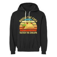 Bigger The Fupa Tastier The Chalupa Garment-Dyed Fleece Hoodie