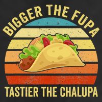 Bigger The Fupa Tastier The Chalupa 7 Panel Mesh Trucker Snapback Hat