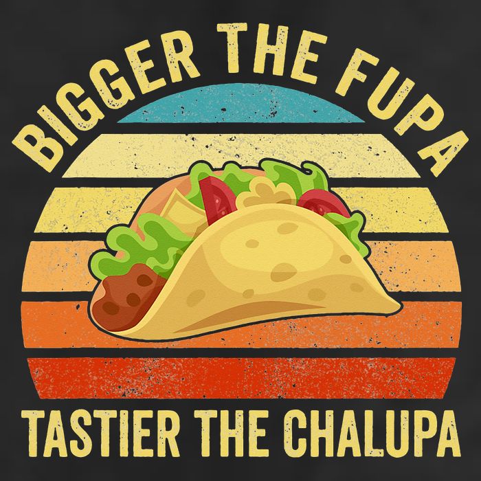 Bigger The Fupa Tastier The Chalupa 7 Panel Mesh Trucker Snapback Hat
