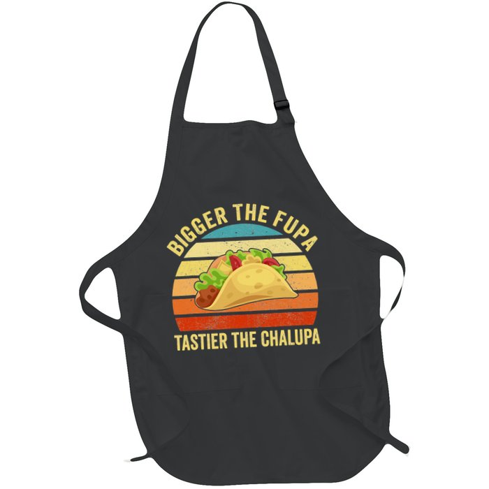 Bigger The Fupa Tastier The Chalupa Apron