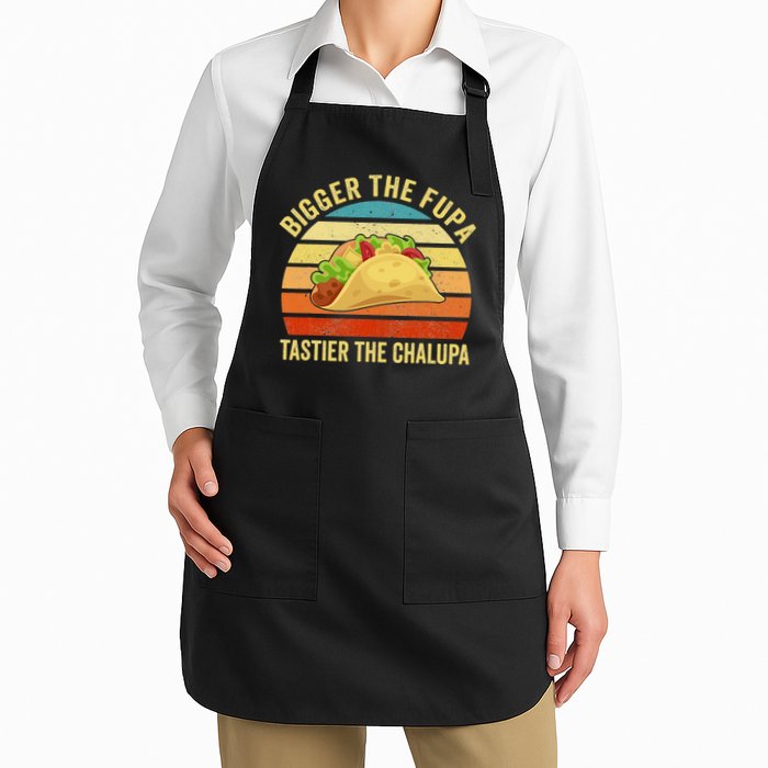 Bigger The Fupa Tastier The Chalupa Apron