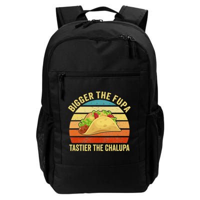 Bigger The Fupa Tastier The Chalupa Backpack
