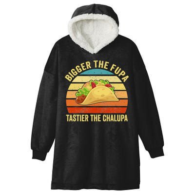 Bigger The Fupa Tastier The Chalupa Hooded Wearable Blanket