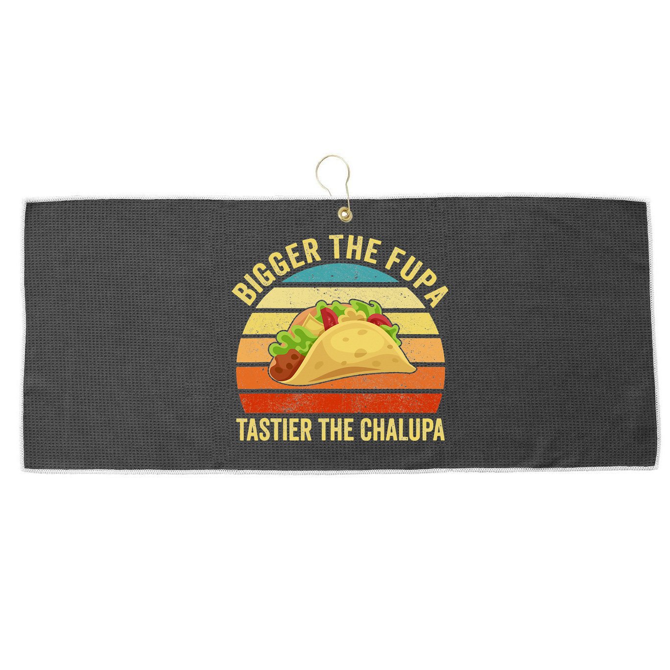 Bigger The Fupa Tastier The Chalupa Large Microfiber Waffle Golf Towel