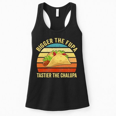 Bigger The Fupa Tastier The Chalupa Womens Tank Top
