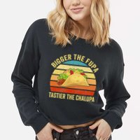 Bigger The Fupa Tastier The Chalupa Cropped Pullover Crew
