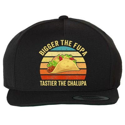 Bigger The Fupa Tastier The Chalupa Wool Snapback Cap