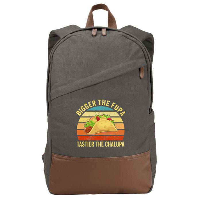 Bigger The Fupa Tastier The Chalupa Cotton Canvas Backpack