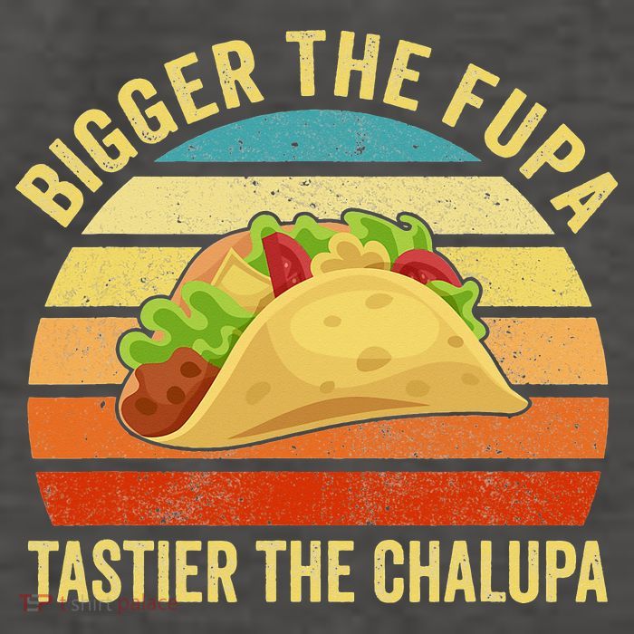 Bigger The Fupa Tastier The Chalupa Vector Backpack