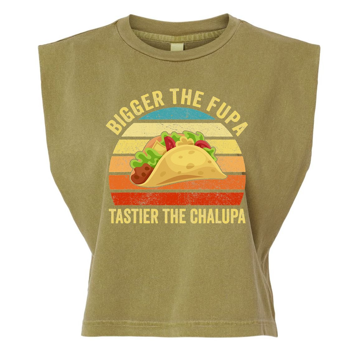 Bigger The Fupa Tastier The Chalupa Garment-Dyed Women's Muscle Tee
