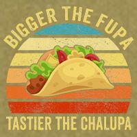 Bigger The Fupa Tastier The Chalupa Garment-Dyed Women's Muscle Tee