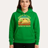 Bigger The Fupa Tastier The Chalupa Hoodie