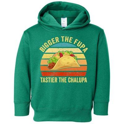 Bigger The Fupa Tastier The Chalupa Toddler Hoodie