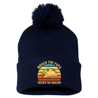 Bigger The Fupa Tastier The Chalupa Pom Pom 12in Knit Beanie