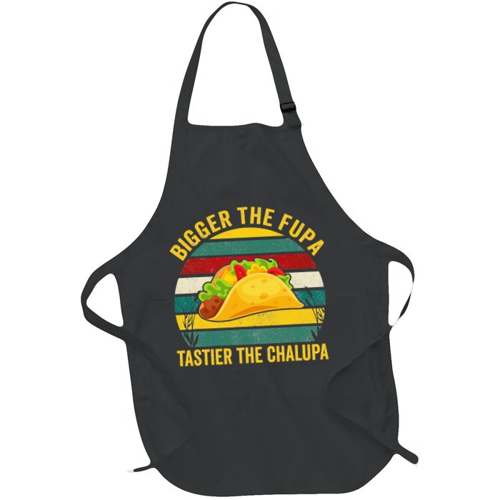 Bigger The Fupa Tastier The Chalupa Apron