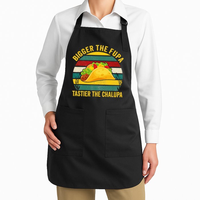 Bigger The Fupa Tastier The Chalupa Apron
