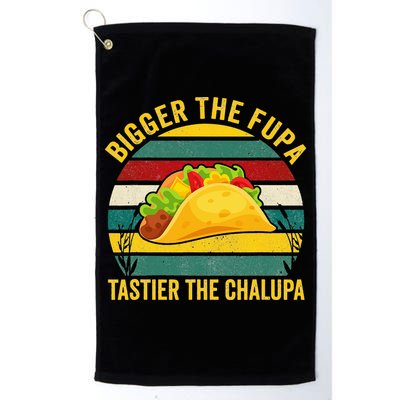 Bigger The Fupa Tastier The Chalupa Golf Towel