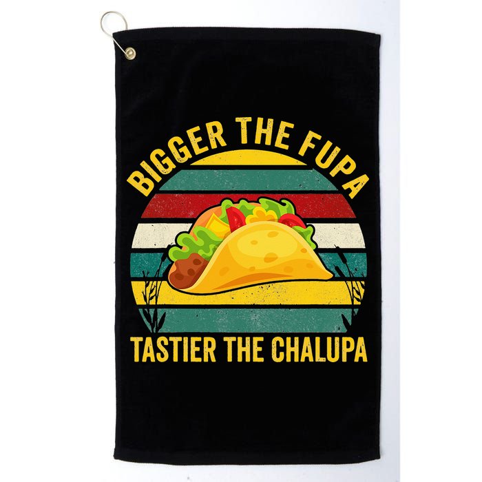 Bigger The Fupa Tastier The Chalupa Golf Towel
