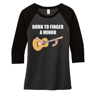 Born To Finger A Minor Women's Tri-Blend 3/4-Sleeve Raglan Shirt