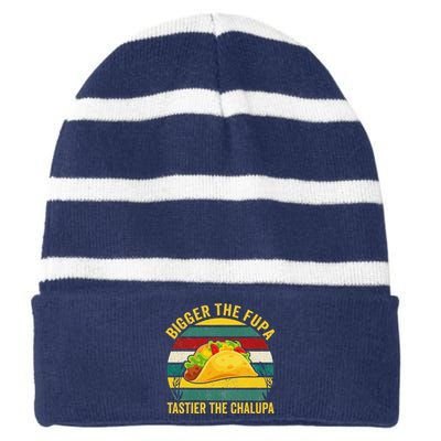 Bigger The Fupa Tastier The Chalupa Striped Beanie with Solid Band