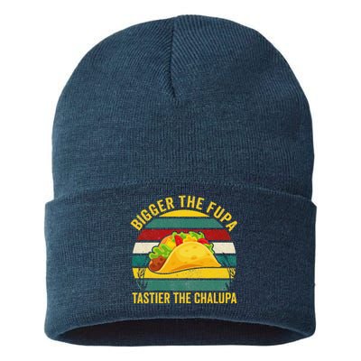 Bigger The Fupa Tastier The Chalupa Sustainable Knit Beanie