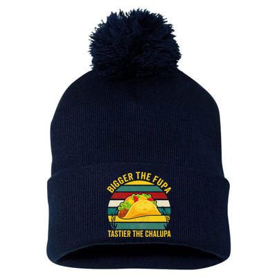 Bigger The Fupa Tastier The Chalupa Pom Pom 12in Knit Beanie