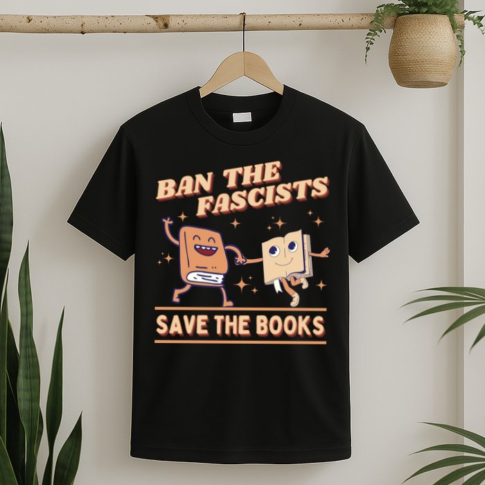 Ban The Fascists Save The Books T-Shirt