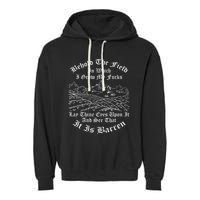 Behold The Field In Which I Grow My Fucks Garment-Dyed Fleece Hoodie