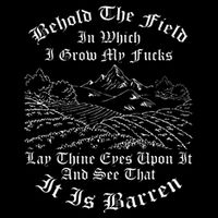 Behold The Field In Which I Grow My Fucks Flat Bill Trucker Hat