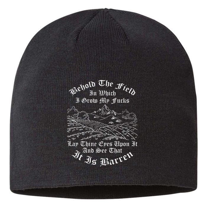 Behold The Field In Which I Grow My Fucks Sustainable Beanie