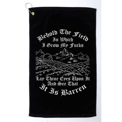 Behold The Field In Which I Grow My Fucks Golf Towel