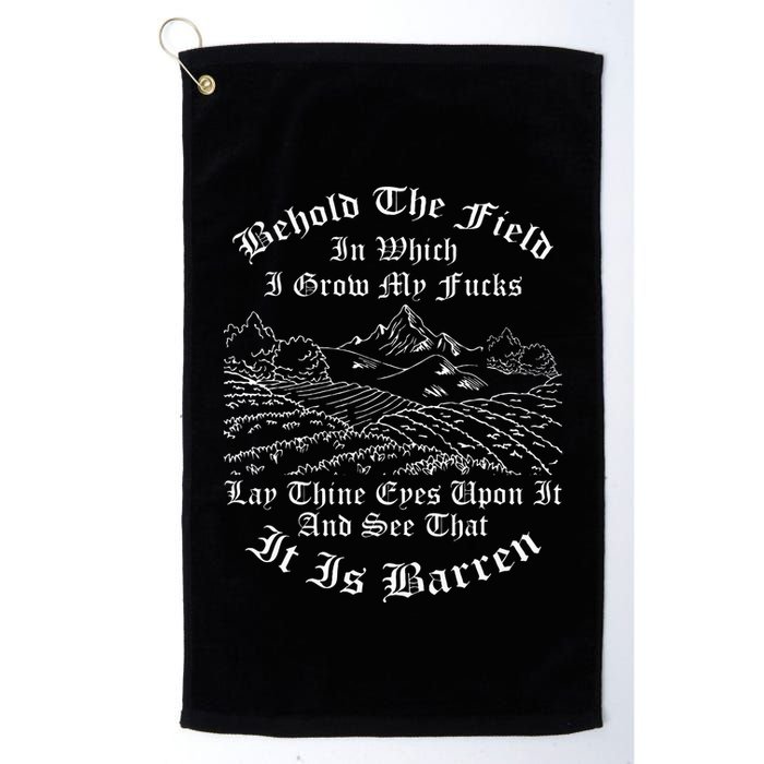 Behold The Field In Which I Grow My Fucks Golf Towel