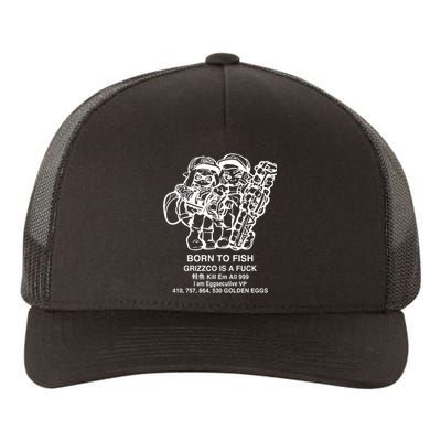 Born To Fish Grizzco Is A Fuck Kill Em All 999 Yupoong Adult 5-Panel Trucker Hat