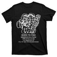 Born To Fish Grizzco Is A Fuck Kill Em All 999 T-Shirt