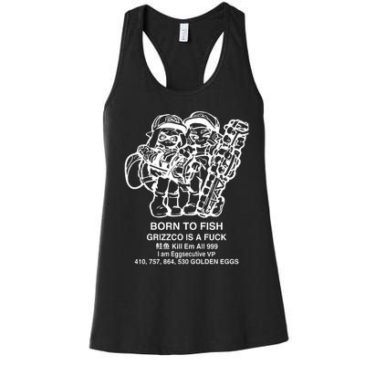 Born To Fish Grizzco Is A Fuck Kill Em All 999 Women's Racerback Tank