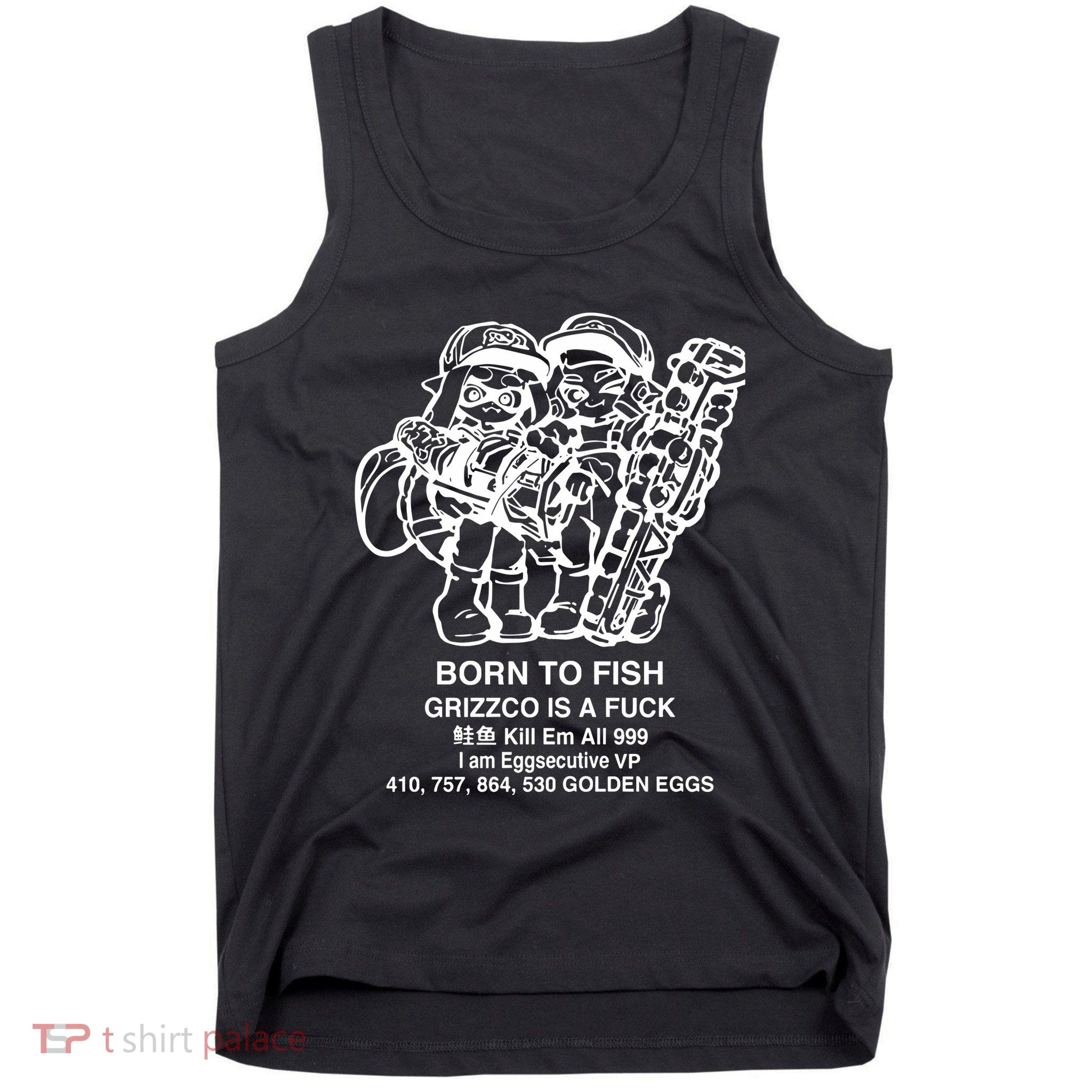 Born To Fish Grizzco Is A Fuck Kill Em All 999 Tank Top