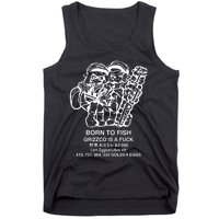 Born To Fish Grizzco Is A Fuck Kill Em All 999 Tank Top