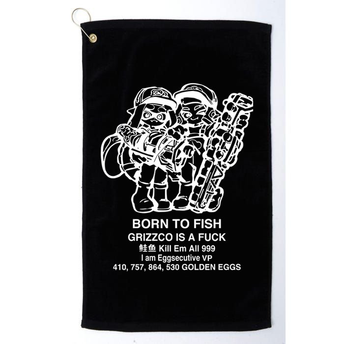 Born To Fish Grizzco Is A Fuck Kill Em All 999 Golf Towel