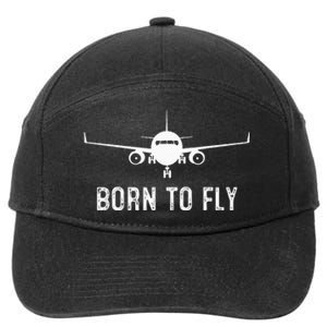 Born To Fly Funny Airplane Pilot Gift Men Aviation Airline 7-Panel Snapback Hat