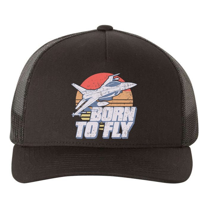 Born To Fly Fighter Jet Plane Airplane Yupoong Adult 5-Panel Trucker Hat