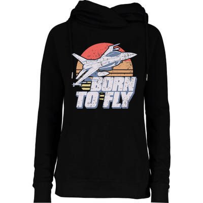 Born To Fly Fighter Jet Plane Airplane Womens Funnel Neck Pullover Hood