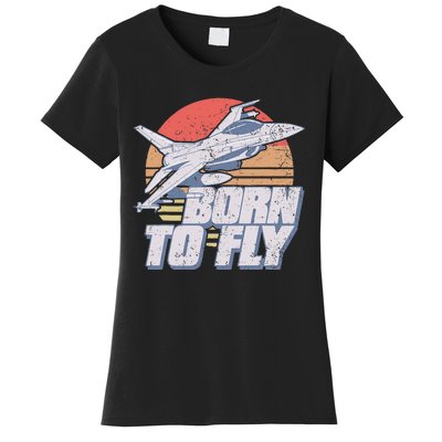 Born To Fly Fighter Jet Plane Airplane Women's T-Shirt