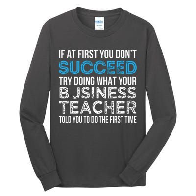 Business Teacher Funny For Business Teacher Tall Long Sleeve T-Shirt
