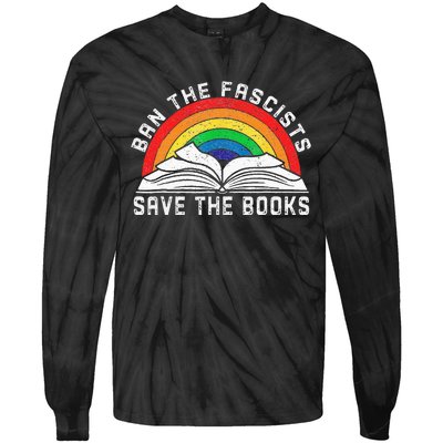 Ban The Fascists Save The Books Funny Book Lovers Tie-Dye Long Sleeve Shirt