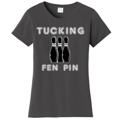 Bowling Tucking Fen Pin Women's T-Shirt